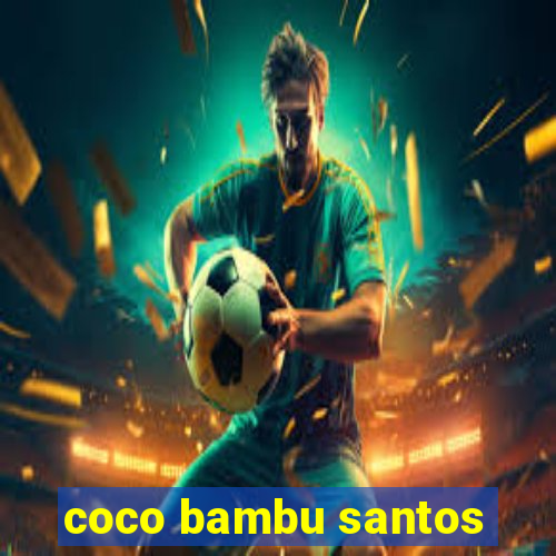 coco bambu santos